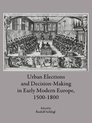 cover image of Urban Elections and Decision-Making in Early Modern Europe, 1500-1800